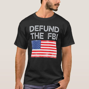 Defund the FBI Federal Bureau Anti FBI Corruption T-Shirt