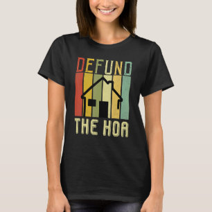 Defund The Hoa Cool Homeowners T-Shirt