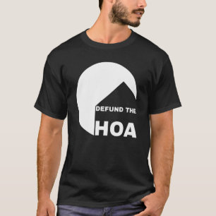 Defund The HOA Home Owners Neighbourhood Watchers T-Shirt