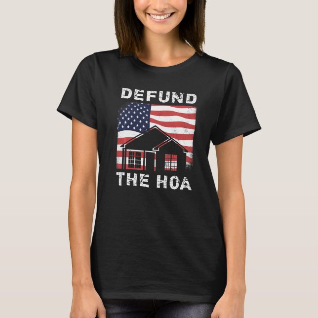 Defund The HOA Homeowners Association  19 T-Shirt (Front)