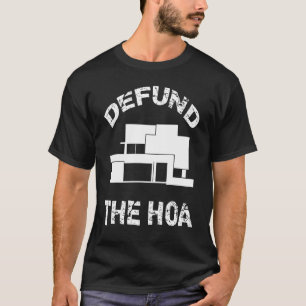 Defund The HOA Homeowners Association 32 T-Shirt