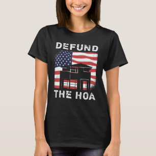 Defund The HOA Homeowners Association 3 T-Shirt