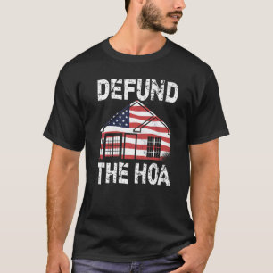 Defund The HOA Homeowners Association 7 T-Shirt