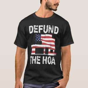 Defund The HOA Homeowners Association 8 T-Shirt