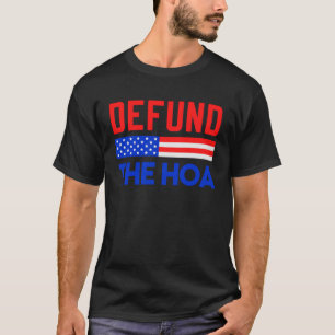 DEFUND THE HOA Homeowners Association T-Shirt