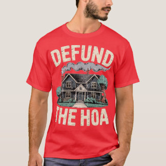 Defund the HOA T-Shirt