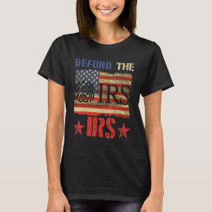 Defund The Irs Tax Return Tee Anti Tax Irs Funny H