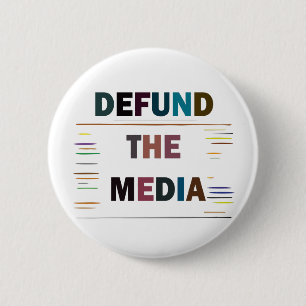 Defund The Media 2 Inch Round Button