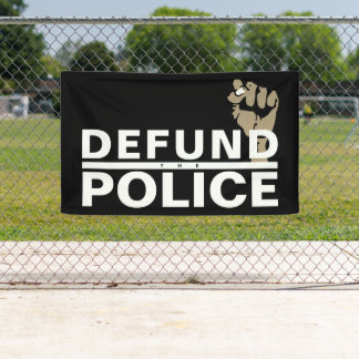 DEFUND THE POLICE BANNER