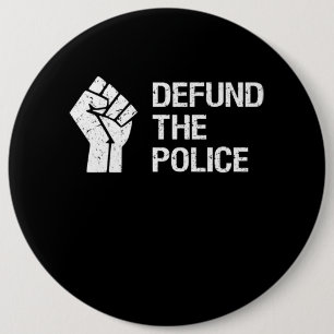 Defund The Police  Police Gift 6 Inch Round Button