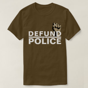DEFUND THE POLICE T-Shirt