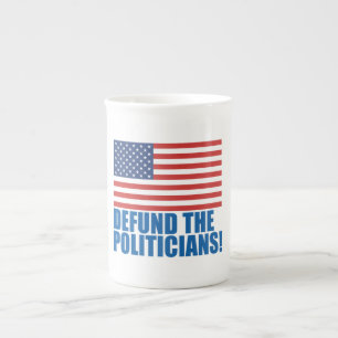 Defund The Politicians      Bone China Mug