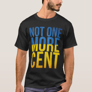 Defund Ukraine Not One More Cent Ukraine Flag Poli T-Shirt