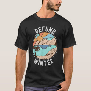Defund Winter Funny Retro Beach Sunset Summer Love T-Shirt