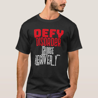Defy Disorder, Choose Recovery bulimia nervosa T-Shirt