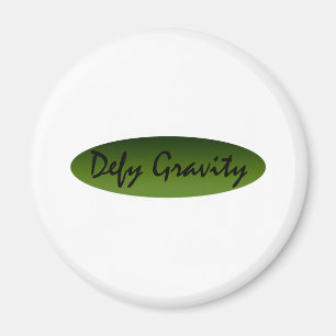 Defy Gravity Magnet