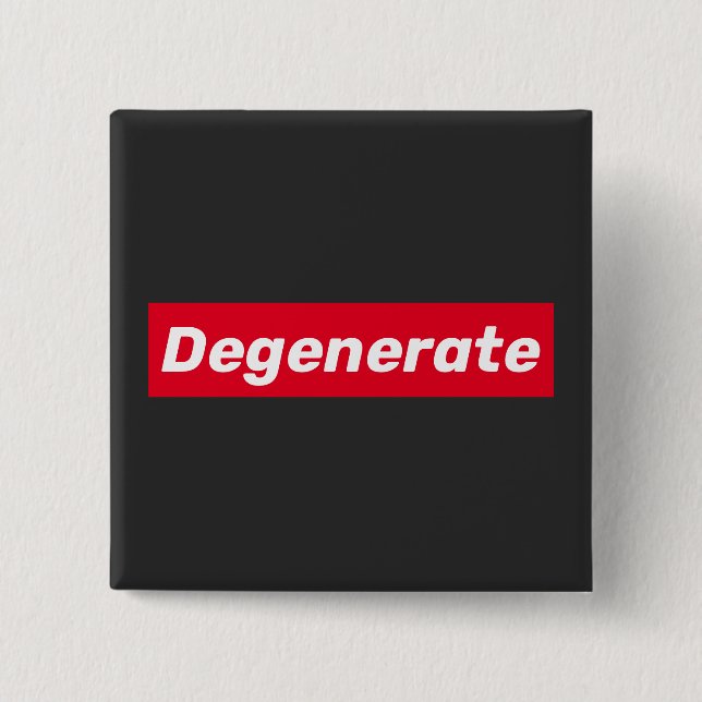 Degenerate 2 Inch Square Button (Front)