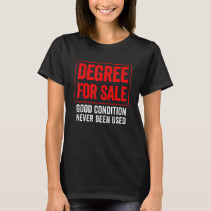 Degree For Sale- Good Condition, Never Been Used T-Shirt