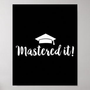 Degree Graduation Gift - Mastered It  Poster