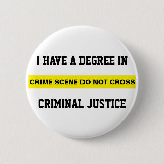 Degree in Criminal Justice 2 Inch Round Button