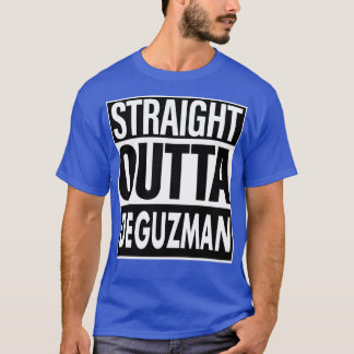 Deguzman Name Straight Outta Deguzman T-Shirt