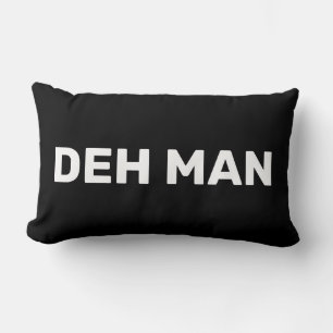 "DEH MAN" Virgin Islands Slang, Black Text Lumbar Pillow