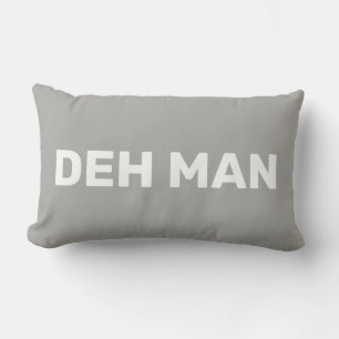 "DEH MAN"   Virgin Islands Slang White Text, Grey Lumbar Pillow