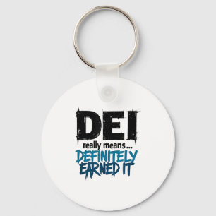 Dei Definitely Earned It Motivational Keychain