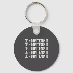 Dei Didn't Earn It Funny Quote , Small, Black Keychain