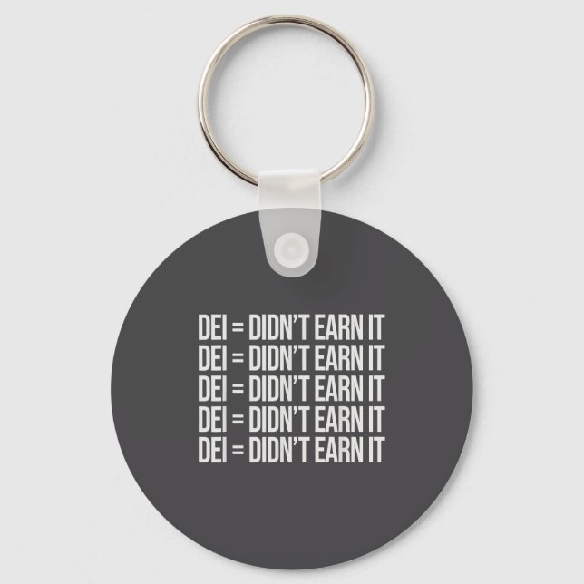 Dei Didn't Earn It Funny Quote , Small, Black  Keychain (Front)