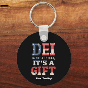 DEI is Not a Threat, It's a Gift The Perfect Keychain