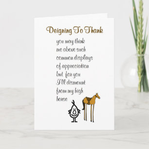 Deigning To Thank - a funny thank you poem Card