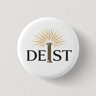 Deist - Deism Enlightenment Philosophy 1 Inch Round Button
