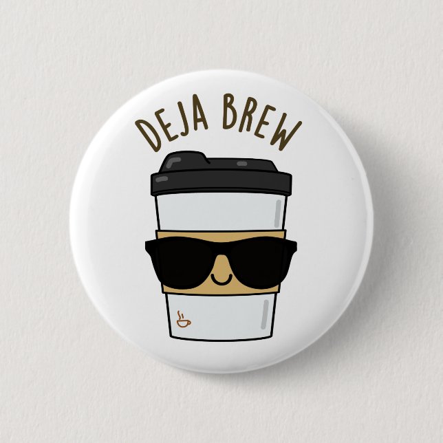 Deja Brew Funny Coffee Pun 2 Inch Round Button (Front)
