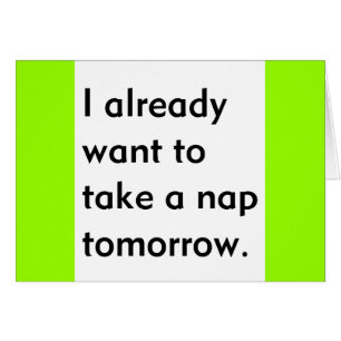 Déjà envie de faire une sieste demain Funny fatigu