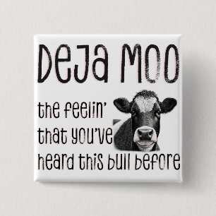 Deja Moo - You Heard That Bull Before 2 Inch Square Button