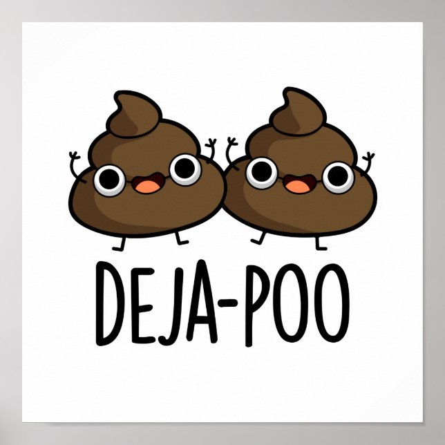 Deja Poo Cute Double Poop Pun Poster (Front)