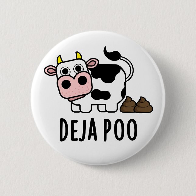 Deja Poo Funny Cow Poop Pun  2 Inch Round Button (Front)