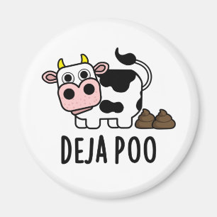 Deja Poo Funny Cow Poop Pun  Magnet