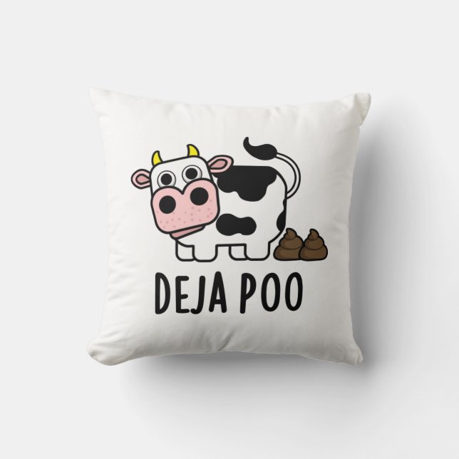 Deja Poo Funny Cow Poop Pun  Throw Pillow (Front)