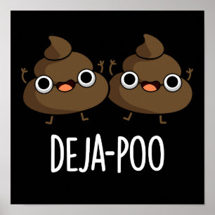 Deja Poo Funny Double Poop Pun Dark BG Poster