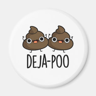 Deja Poo Funny Double Poop Pun  Magnet