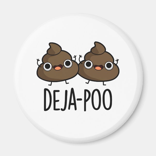 Deja Poo Funny Double Poop Pun  Magnet (Front)