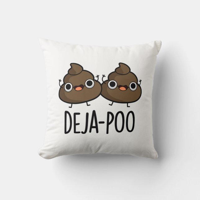 Deja Poo Funny Double Poop Pun  Throw Pillow (Front)
