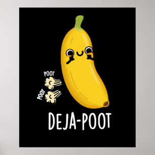 Deja-poot Funny Banana Double Fart Pun Dark BG Poster