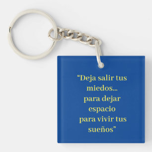 deja salir tus miedos para dejar espacio para … keychain