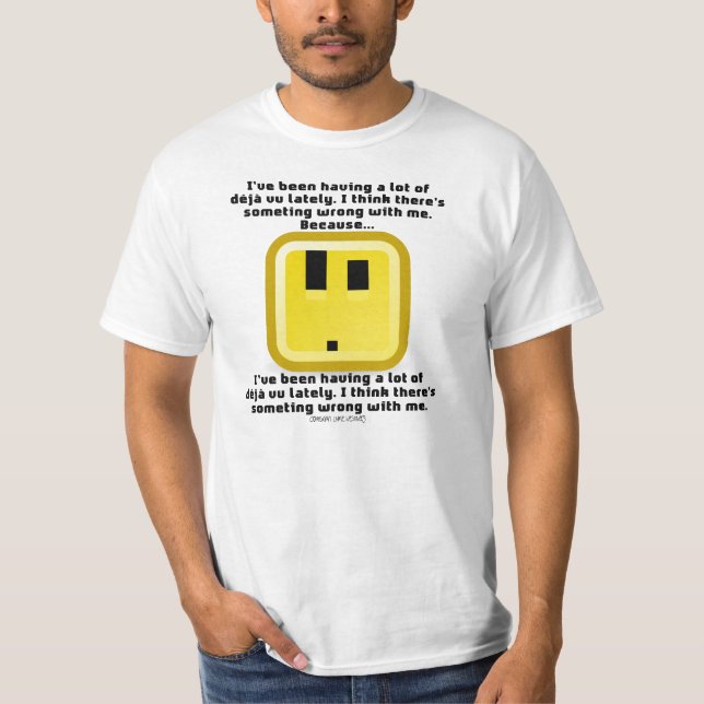 Deja Vu T-Shirt (Front)