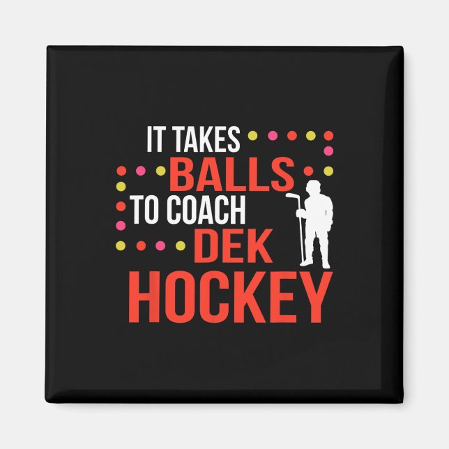 Dek Hockey Coach  Magnet (Front)