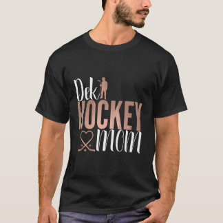 Dek Hockey Mom Support Deck Hockey Street Hockey M T-Shirt