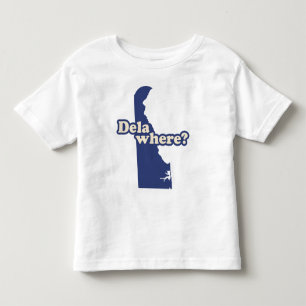 Dela-where? Toddler T-shirt